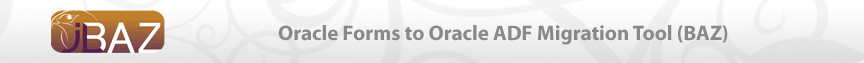 Oracle Forms Migration Tool (BAZ)