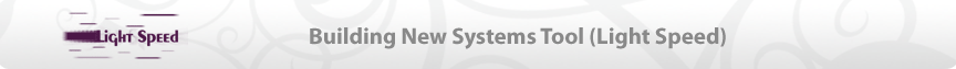 Building New Systems Tool (Light Speed)